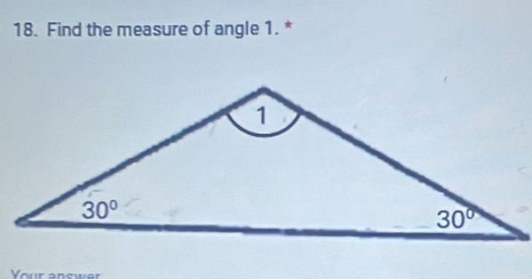 Find the measure of angle 1. *
Your answer