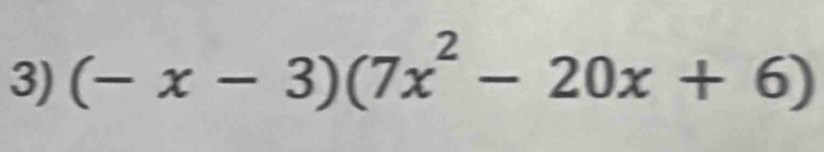 (-x-3)(7x^2-20x+6)