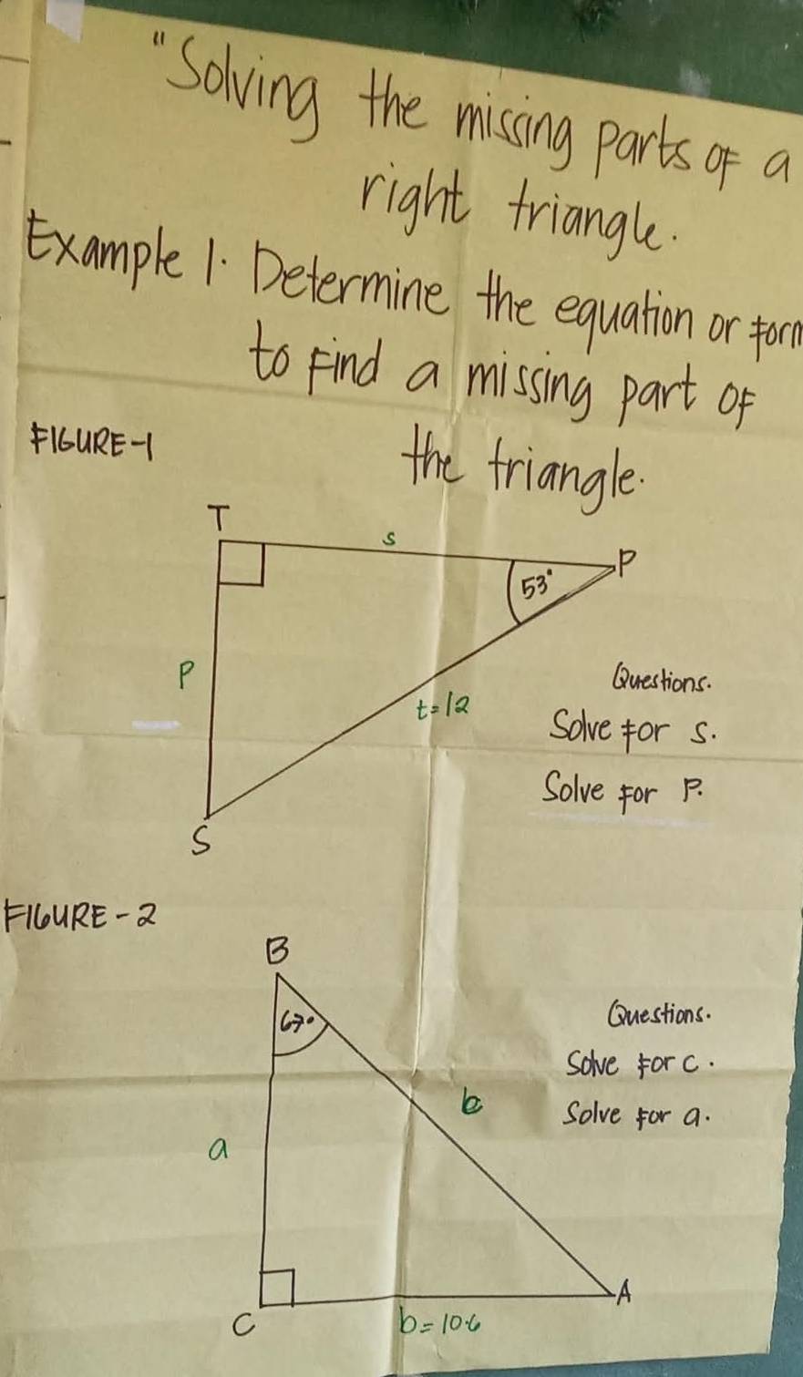 Solving the mising parts of a
right triangle.
Example 1. Determine the equation or for
to ind a missing part of
F16URE1
the friangle.
FILOURE-2