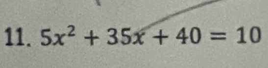 5x^2+35x+40=10