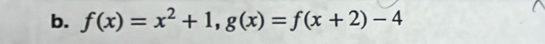 f(x)=x^2+1, g(x)=f(x+2)-4