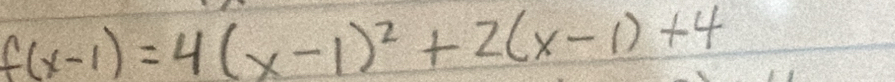 f(x-1)=4(x-1)^2+2(x-1)+4