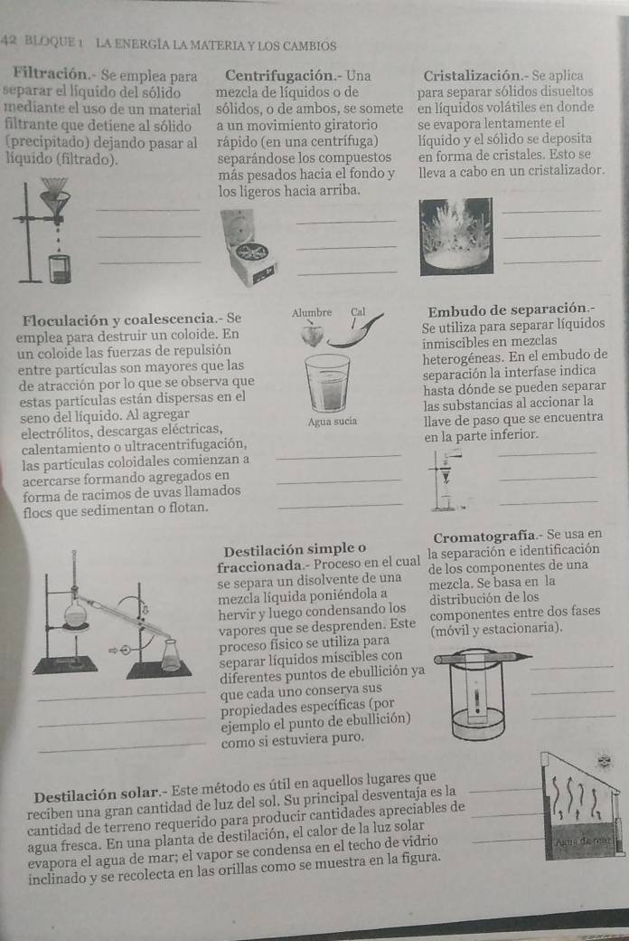 Resuelto:BLOQUE 1 LA ENERGÍA LA MATERIA Y LOS CAMBIOS Filtración.- Se ...