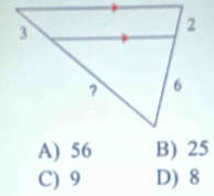 A) 56 B) 25
C) 9 D) 8