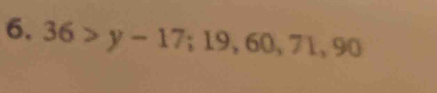 36>y-17; 19, 60, 71, 90