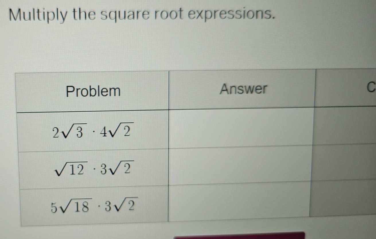 Multiply the square root expressions.
C