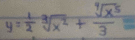 y= 1/2 sqrt[3](x^2)+ sqrt[4](x^5)/3 =