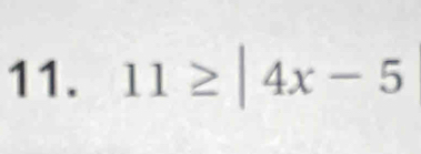 11≥ |4x-5