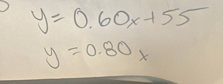 y=0.60x+55
y=0.80x