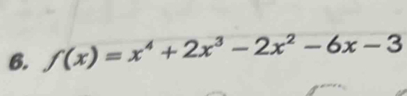 f(x)=x^4+2x^3-2x^2-6x-3