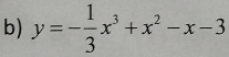 y=- 1/3 x^3+x^2-x-3