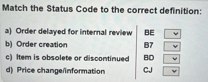 Solved: Match the Status Code to the correct definition: a) Order ...