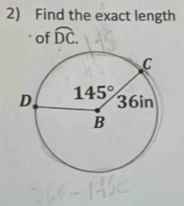 Find the exact length
of widehat DC.