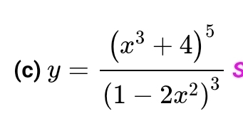 y=frac (x^3+4)^5(1-2x^2)^3 S