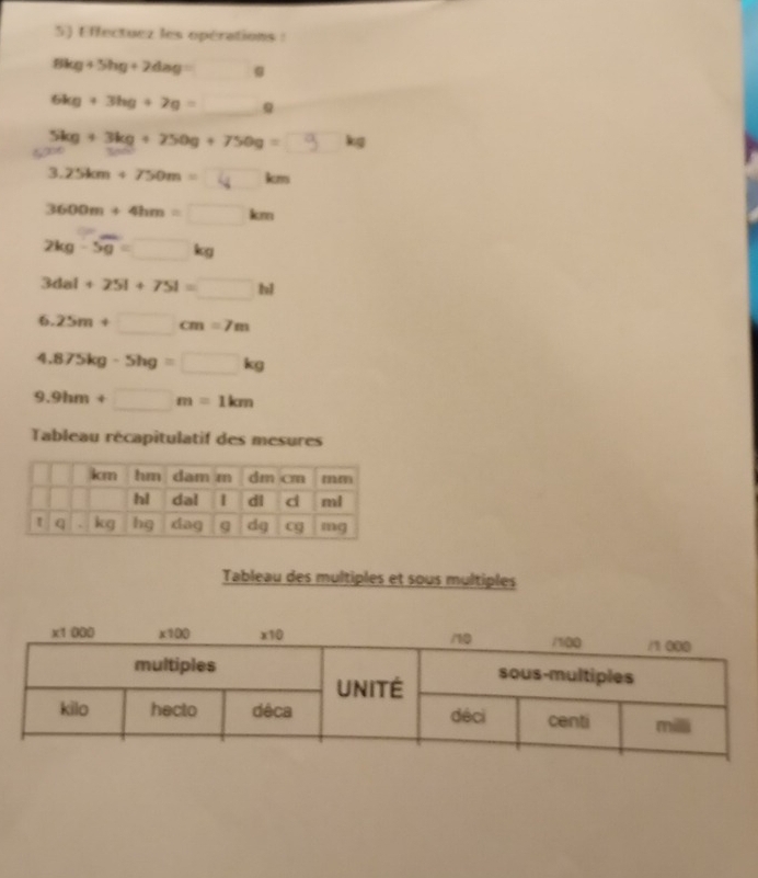 Résolu :Effectuez les opérations : 8kg+5hg+2dag= r=frac ()^() 6kg+3hg ...