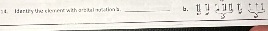 Identify the element with orbital notation b._ 
b.