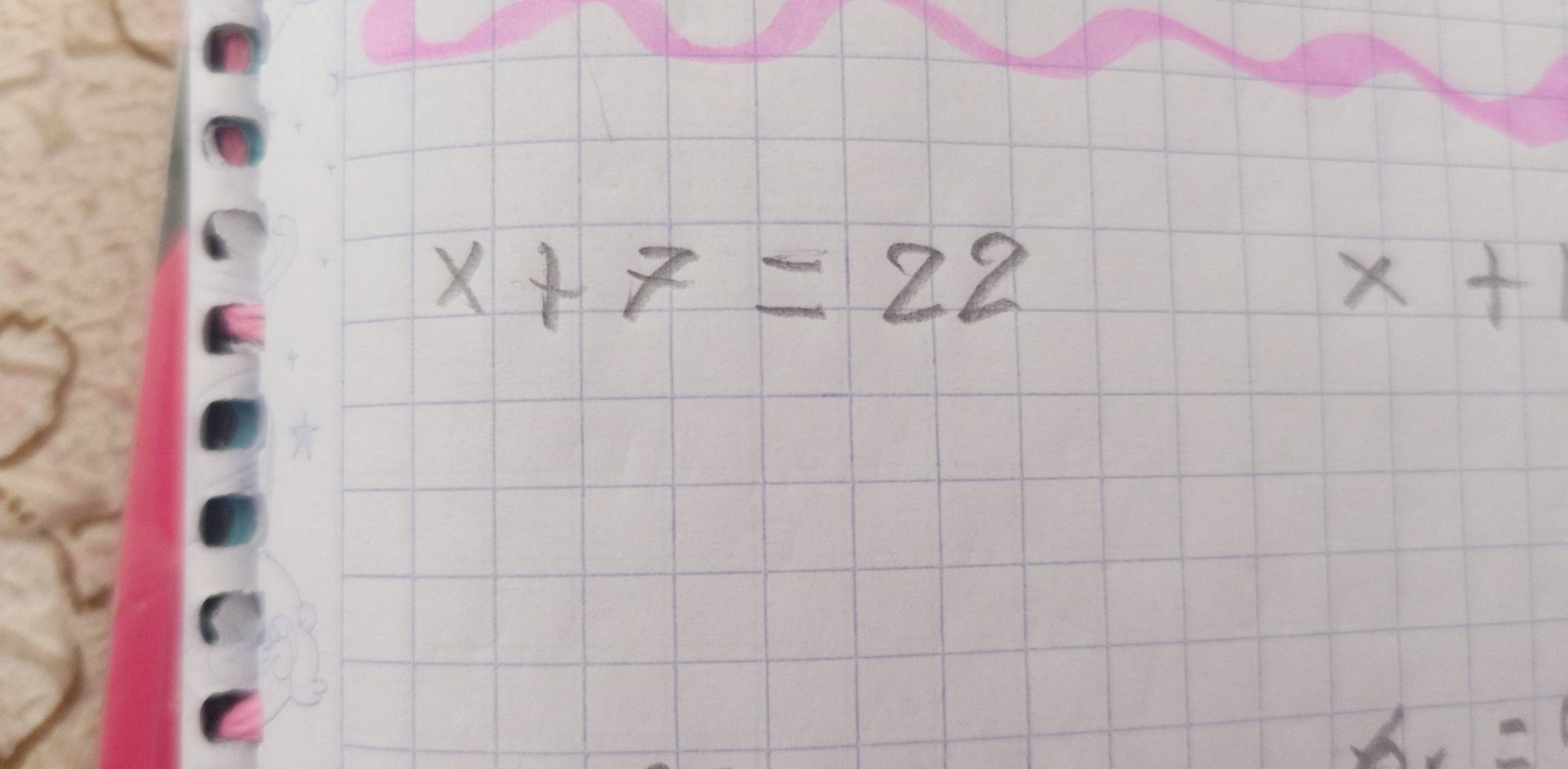 x+7=22
x+1
x_1=