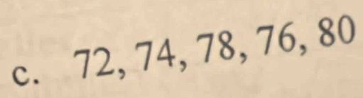 72, 74, 78, 76, 80