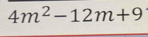 4m^2-12m+9