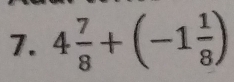 4 7/8 +(-1 1/8 )