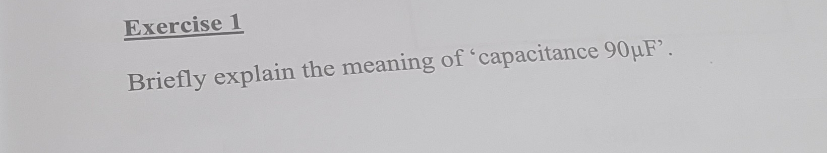 Briefly explain the meaning of ‘capacitance 90mu F^(^,).