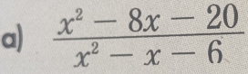 a  (x^2-8x-20)/x^2-x-6 