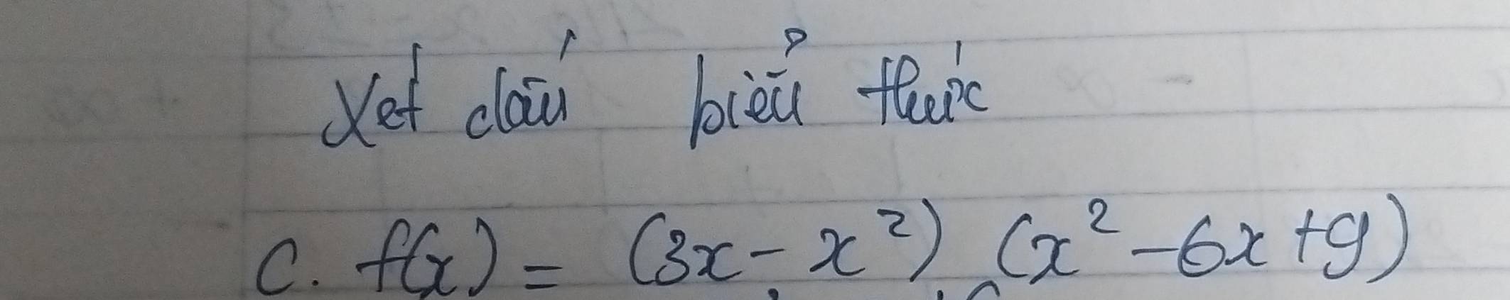 (et clāii biòú tu 
C. f(x)=(3x-x^2)(x^2-6x+9)