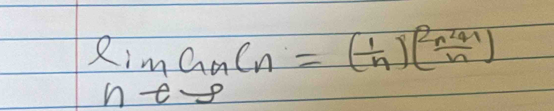 limlimits _nto ea_nc_n=( 1/n )( 2n^241/n )