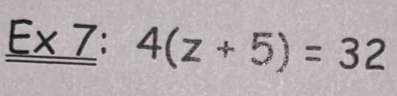 _ _ E* 7:4(z+5)=32