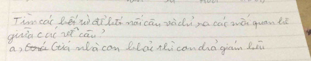 Timcac lef wdōltínāicān sàcina cai māi quan tā
giiacai zécān?
a, Ctia wàcon Zhai thicanca giam dei