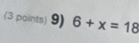 6+x=18