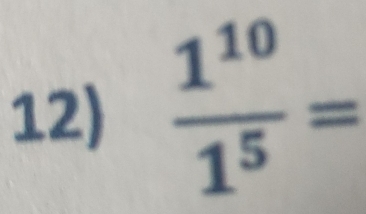  1^(10)/1^5 =