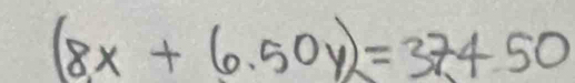 (8x+6.50y)=37450