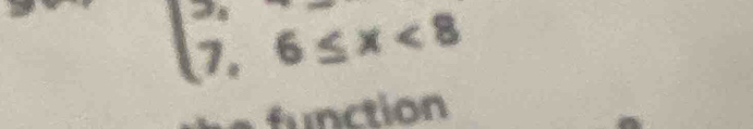 7,6≤ x<8</tex> 
unction