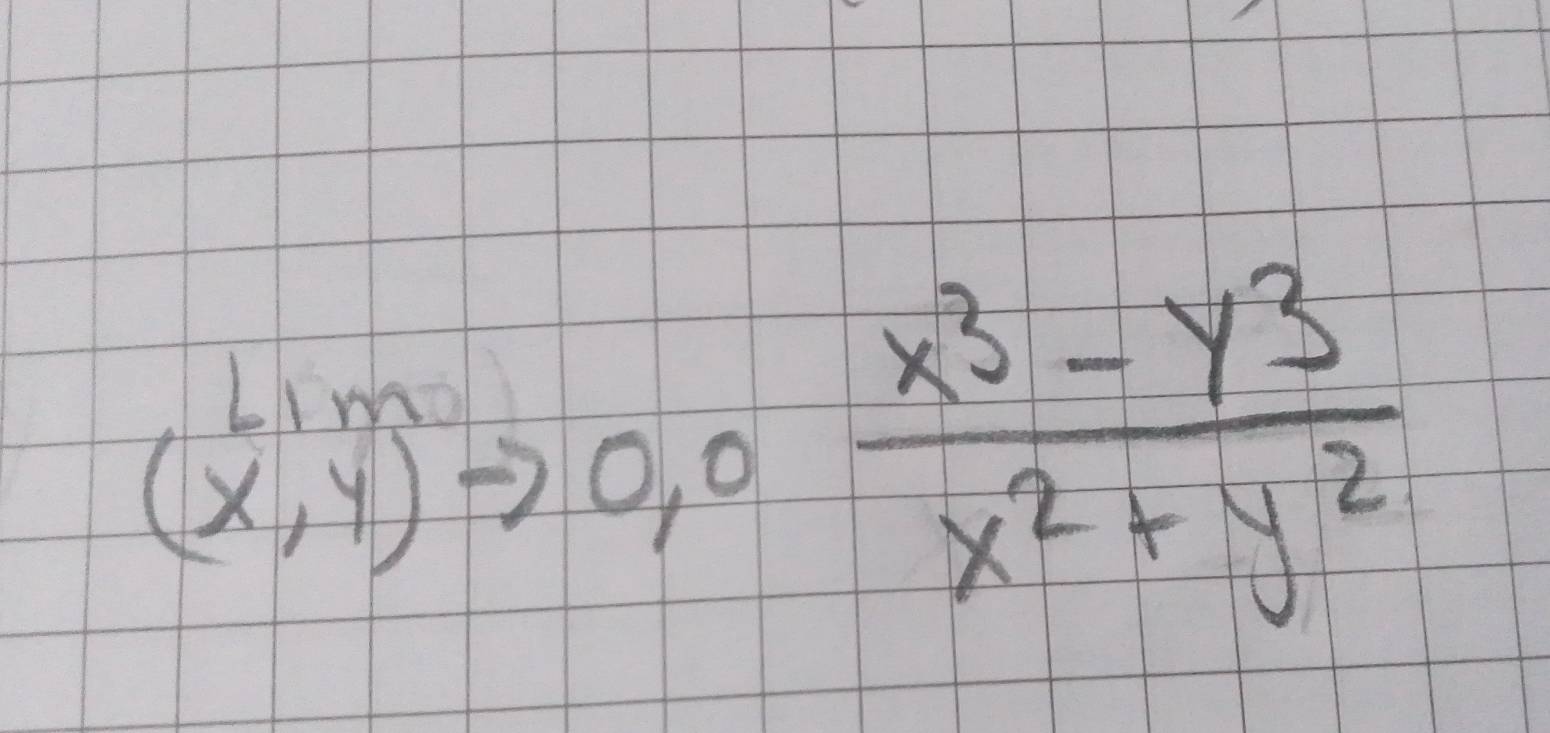 (x,y)to 0,0 (x^3-y^3)/x^2+y^2 