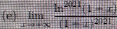 limlimits _xto +∈fty frac ln^(2021)(1+x)(1+x)^2021