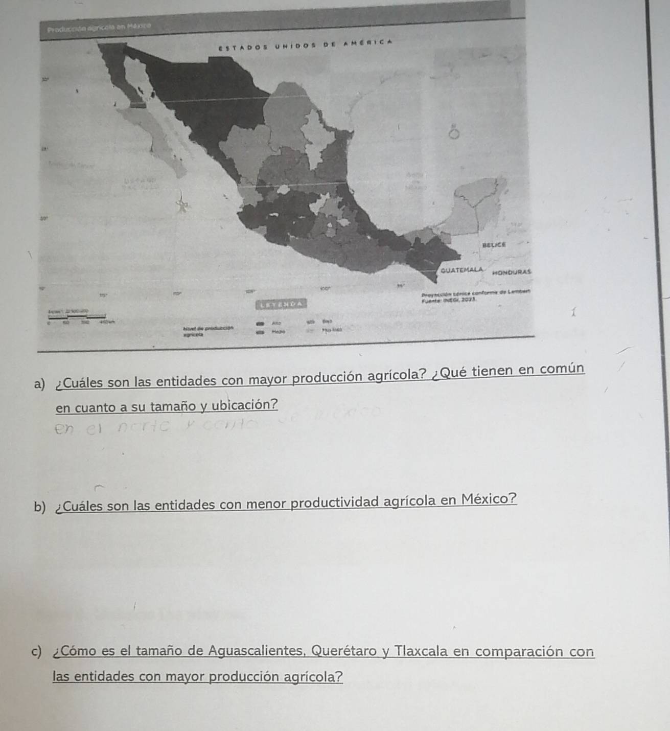 ¿n 
en cuanto a su tamaño y ubicación? 
b) ¿Cuáles son las entidades con menor productividad agrícola en México? 
c) ¿Cómo es el tamaño de Aguascalientes, Querétaro y Tlaxcala en comparación con 
las entidades con mayor producción agrícola?