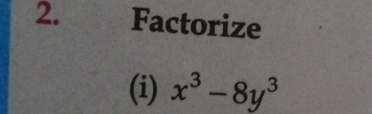 Factorize 
(i) x^3-8y^3