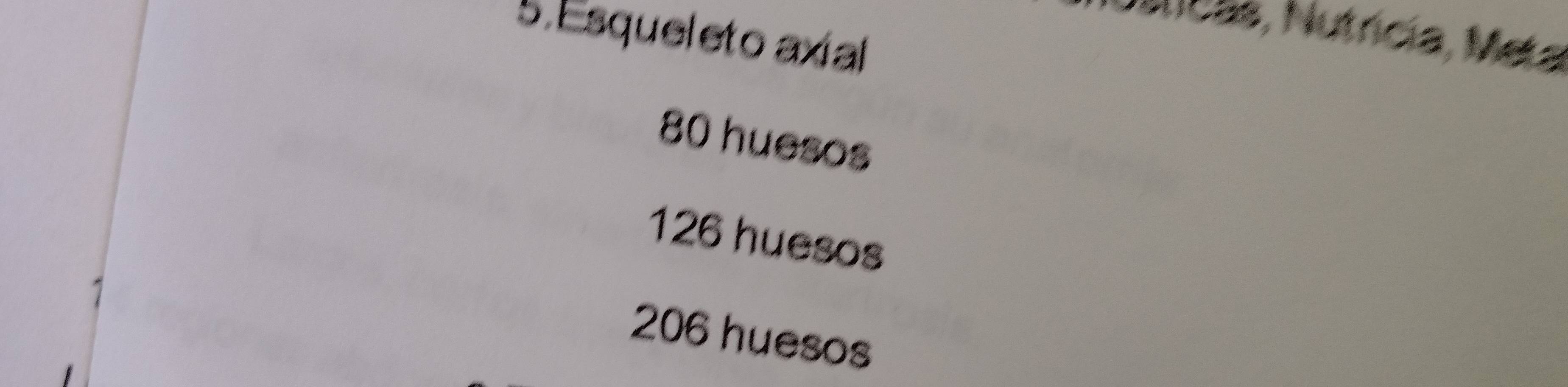 Esqueleto axial
Mcas, Nutrícia, Meła
80 huesos
126 huesos
206 huesos