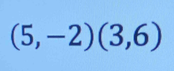 (5,-2)(3,6)