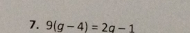 9(g-4)=2q-1