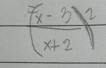 ( (x-3)/x+2 )^2