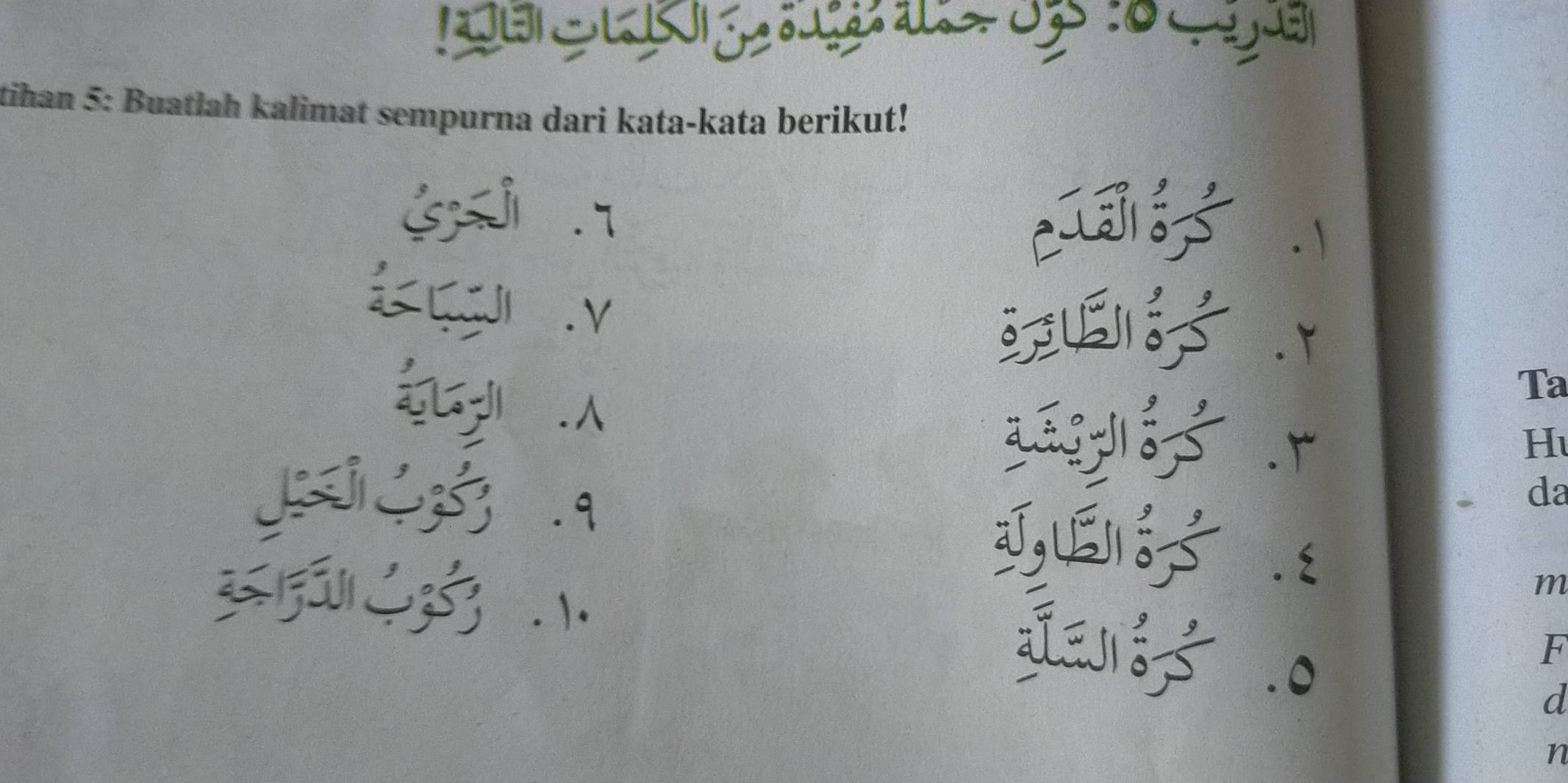 tihan 5: Buatlah kalimat sempurna dari kata-kata berikut! 
( . 
i .v 
Ta 
aEgyl65 r
H
q
da
m
F
d
n