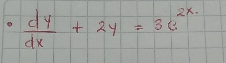  dy/dx +2y=3e^(2x)