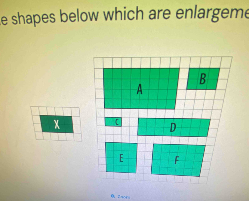 he shapes below which are enlargeme
X
Zoom