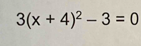 3(x+4)^2-3=0