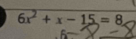 6x^2+x-15=8