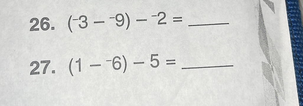 (^-3-^-9)-^-2= _ 
27. (1-^-6)-5= _