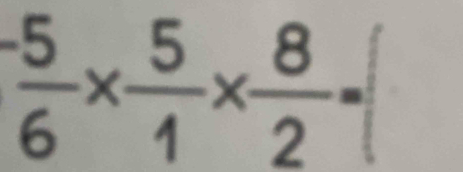  (-5)/6 *  5/1 *  8/2 =