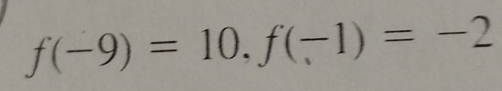 f(-9)=10, f(-1)=-2